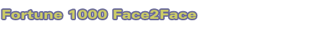 Fortune 1000 Face2Face